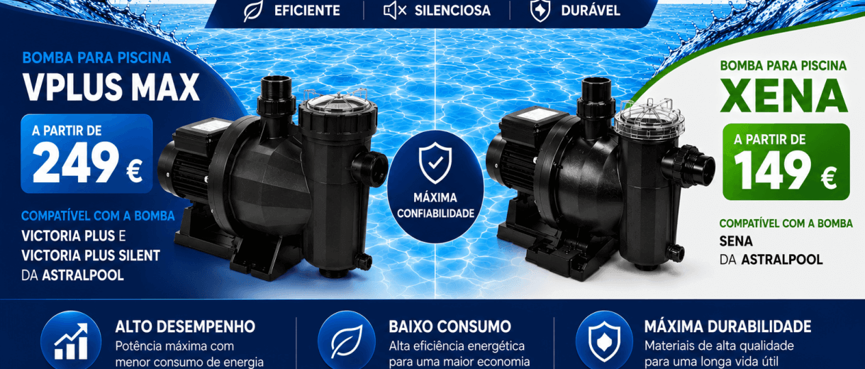 Novas bombas para piscina VPLUS MAX e XENA